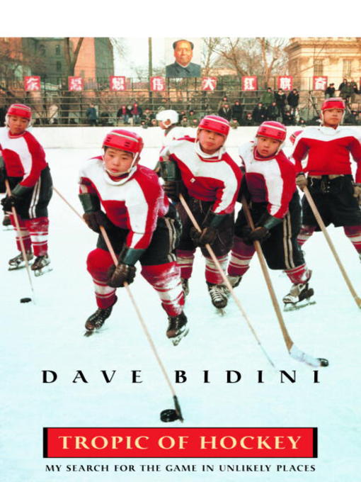 Title details for Tropic of Hockey by Dave Bidini - Available